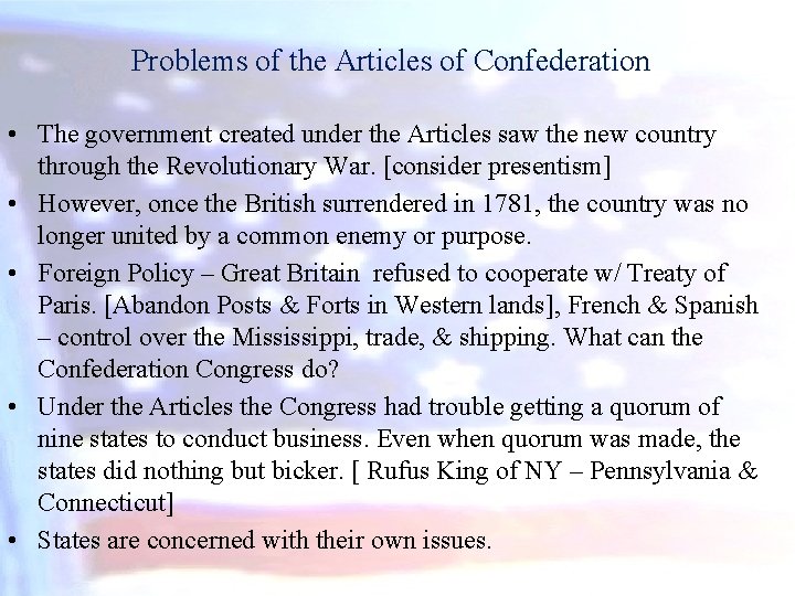 Problems of the Articles of Confederation • The government created under the Articles saw