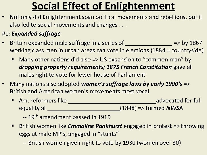 Social Effect of Enlightenment • Not only did Enlightenment span political movements and rebellions,