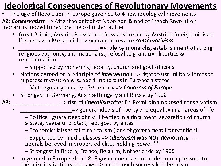 Ideological Consequences of Revolutionary Movements • The age of Revolution in Europe gave rise