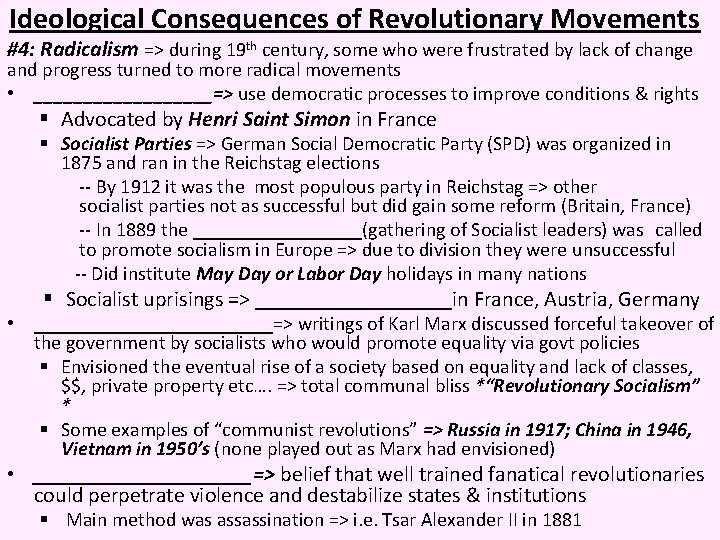 Ideological Consequences of Revolutionary Movements #4: Radicalism => during 19 th century, some who