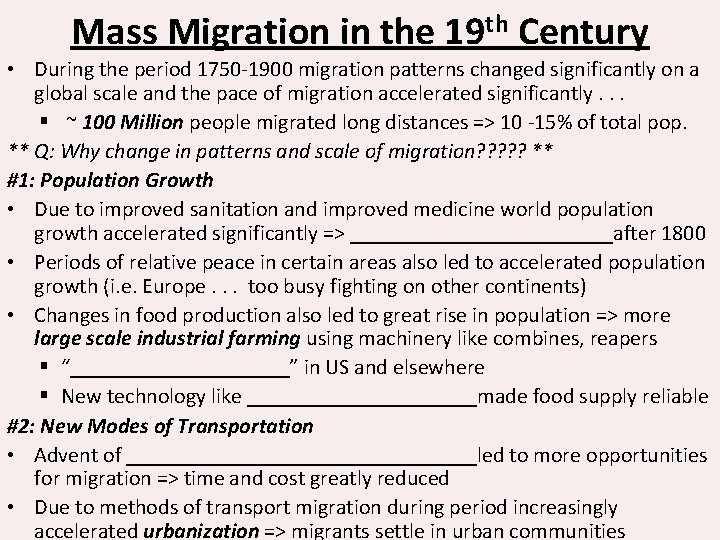 Mass Migration in the 19 th Century • During the period 1750 -1900 migration
