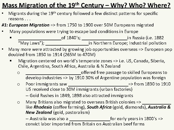 Mass Migration of the 19 th Century – Why? Who? Where? • Migrants during