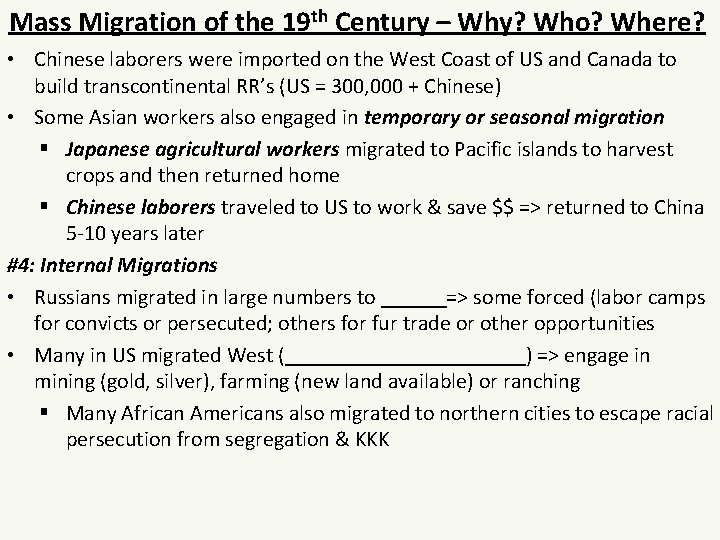 Mass Migration of the 19 th Century – Why? Who? Where? • Chinese laborers