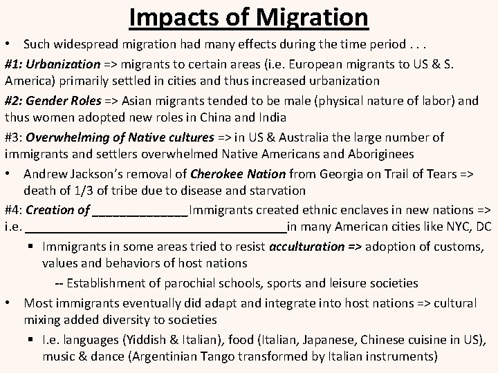 Impacts of Migration • Such widespread migration had many effects during the time period.