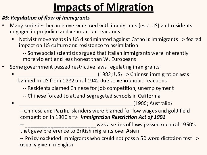 Impacts of Migration #5: Regulation of flow of Immigrants • Many societies became overwhelmed