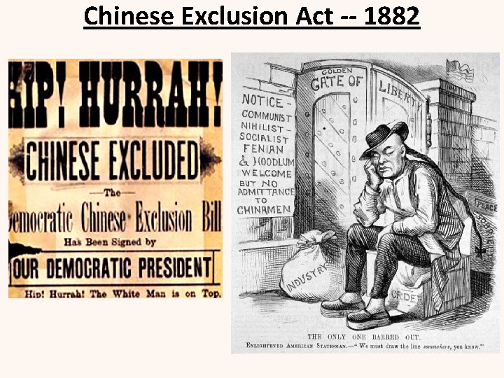Chinese Exclusion Act -- 1882 