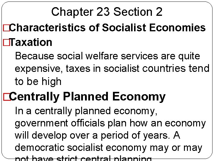 Chapter 23 Section 2 �Characteristics of Socialist Economies �Taxation �Because social welfare services are