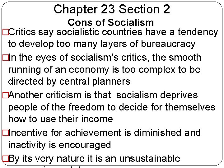 Chapter 23 Section 2 Cons of Socialism �Critics say socialistic countries have a tendency