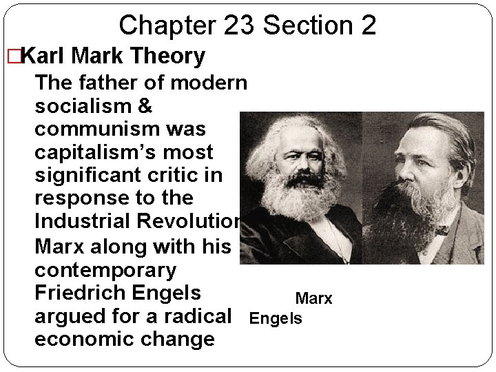 Chapter 23 Section 2 �Karl Mark Theory �The father of modern socialism & communism