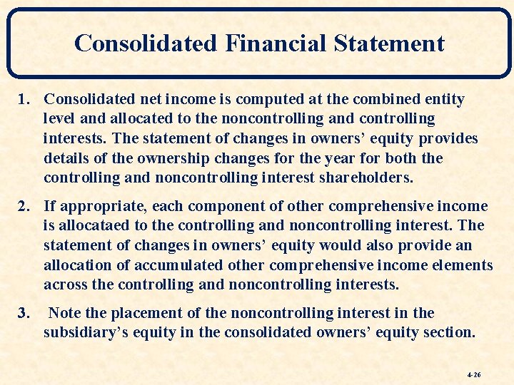 Consolidated Financial Statement 1. Consolidated net income is computed at the combined entity level