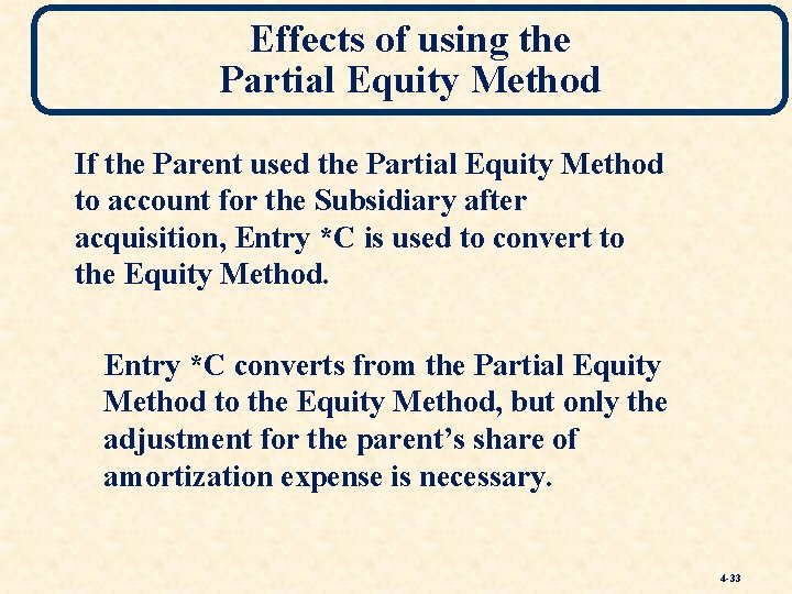 Effects of using the Partial Equity Method If the Parent used the Partial Equity