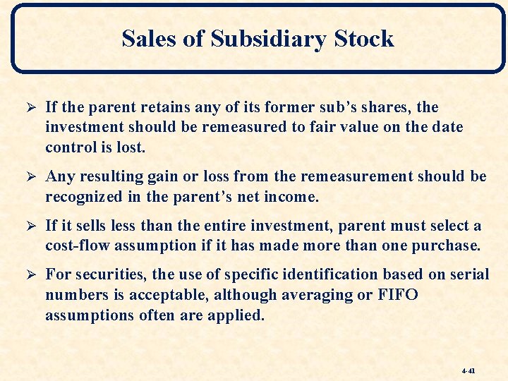 Sales of Subsidiary Stock Ø If the parent retains any of its former sub’s