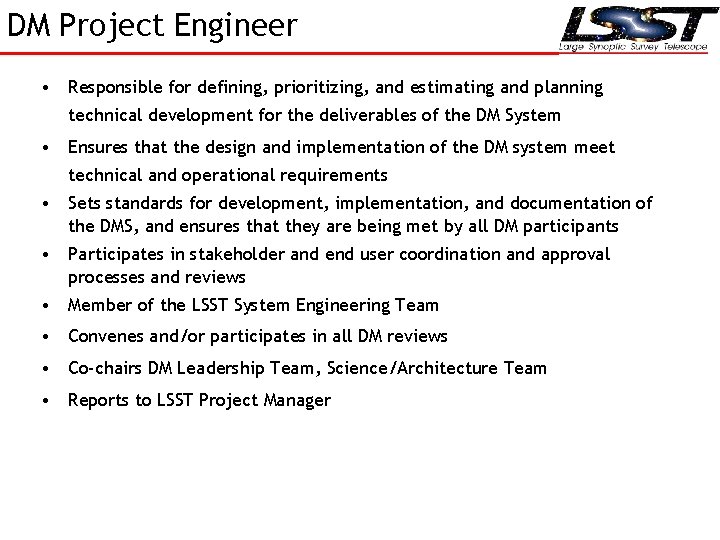 DM Project Engineer • Responsible for defining, prioritizing, and estimating and planning technical development