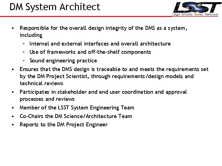 DM System Architect • Responsible for the overall design integrity of the DMS as