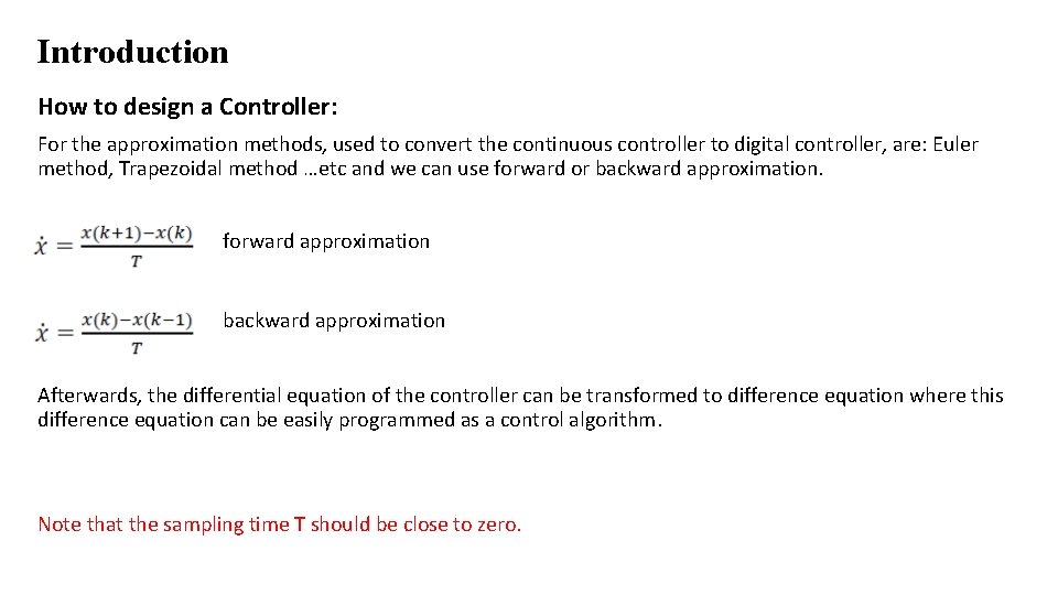 Introduction How to design a Controller: For the approximation methods, used to convert the