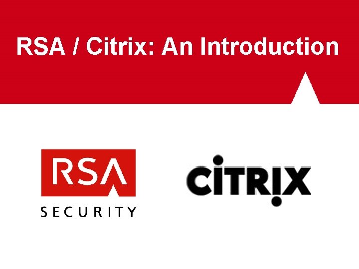 RSA / Citrix: An Introduction 