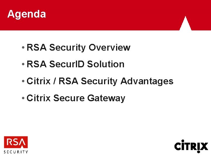 Agenda • RSA Security Overview • RSA Secur. ID Solution • Citrix / RSA