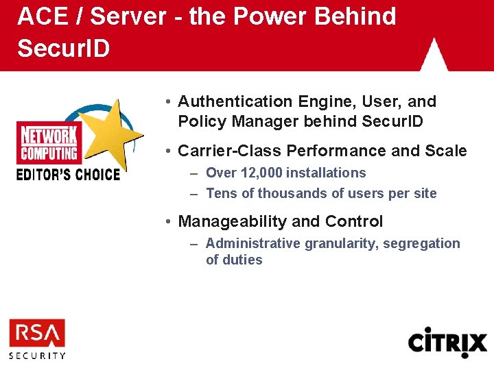 ACE / Server - the Power Behind Secur. ID • Authentication Engine, User, and