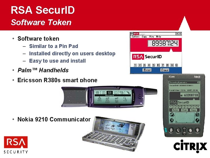 RSA Secur. ID Software Token • Software token – Similar to a Pin Pad