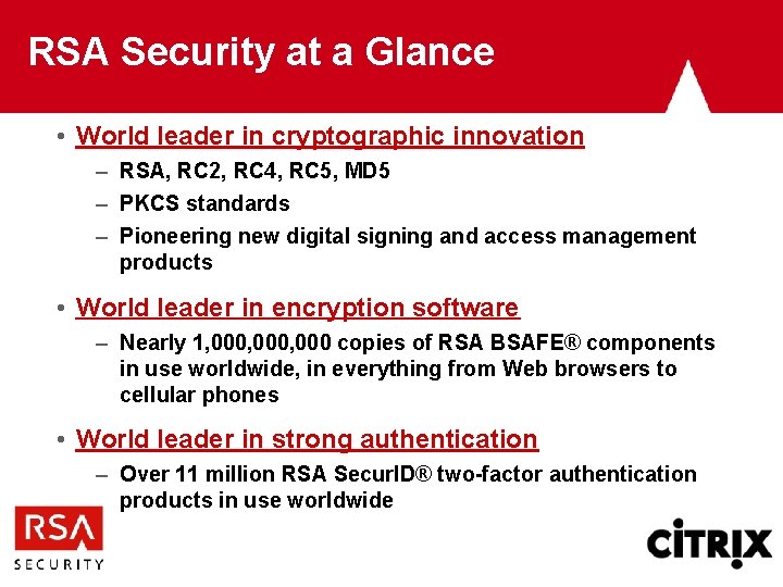 RSA Security at a Glance • World leader in cryptographic innovation – RSA, RC