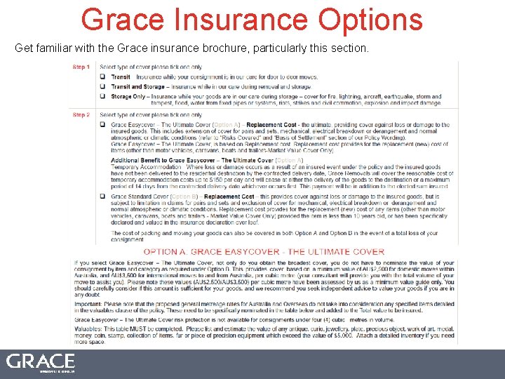 Grace Insurance Options Get familiar with the Grace insurance brochure, particularly this section. 