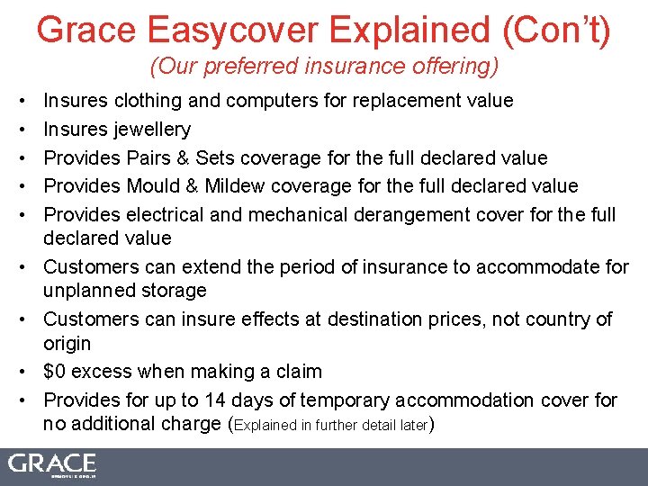 Grace Easycover Explained (Con’t) (Our preferred insurance offering) • • • Insures clothing and