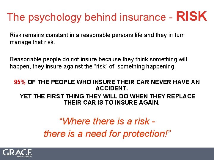 The psychology behind insurance - RISK Risk remains constant in a reasonable persons life