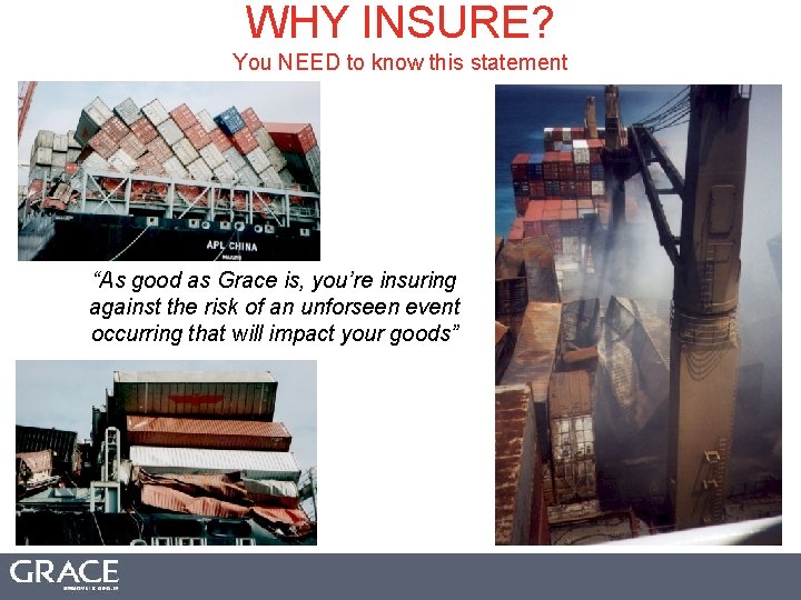 WHY INSURE? You NEED to know this statement “As good as Grace is, you’re