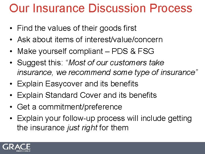 Our Insurance Discussion Process • • Find the values of their goods first Ask