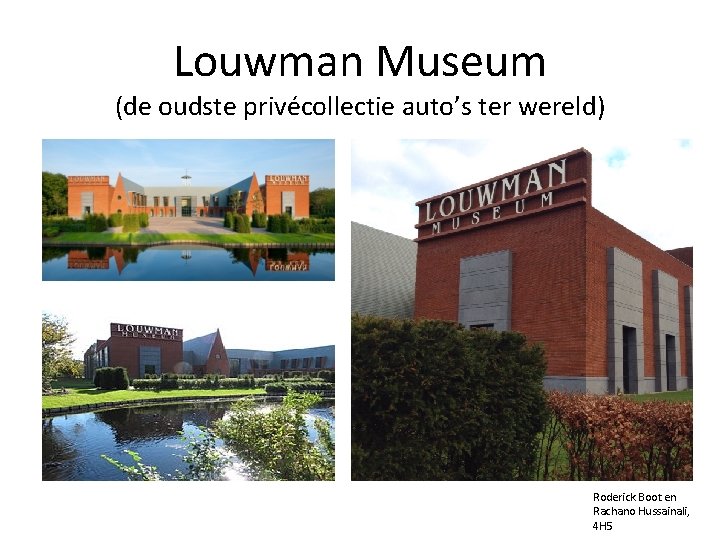 Louwman Museum (de oudste privécollectie auto’s ter wereld) Roderick Boot en Rachano Hussainali, 4