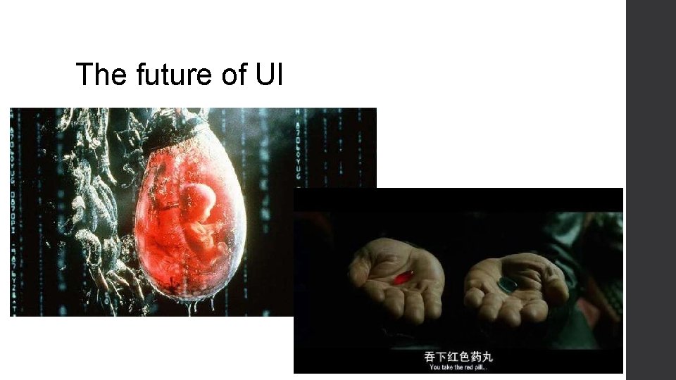 The future of UI The future of UI