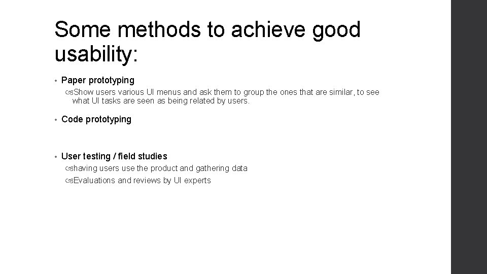 Some methods to achieve good usability: • Paper prototyping Show users various UI menus Some methods to achieve good usability: • Paper prototyping Show users various UI menus