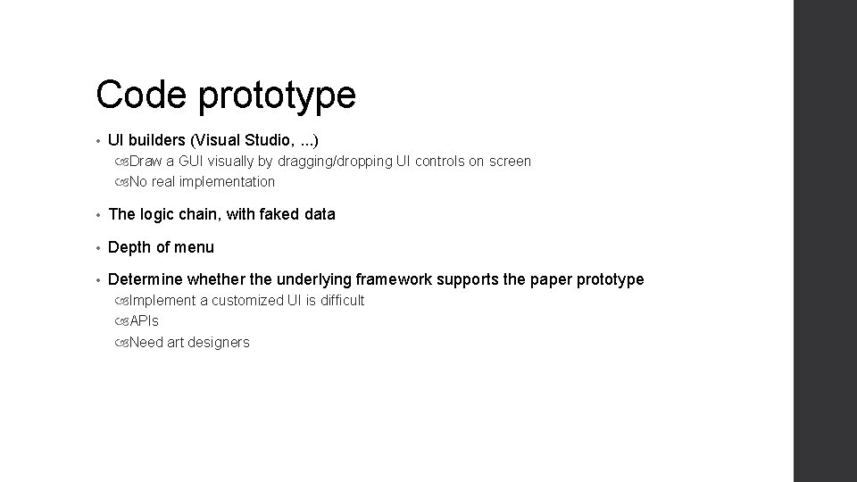 Code prototype • UI builders (Visual Studio, . . . ) Draw a GUI Code prototype • UI builders (Visual Studio, . . . ) Draw a GUI