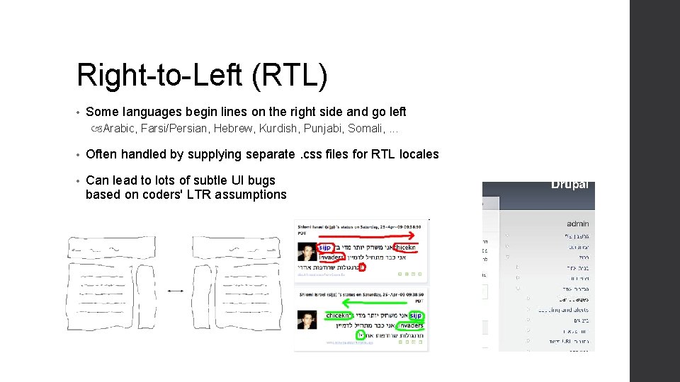 Right-to-Left (RTL) • Some languages begin lines on the right side and go left Right-to-Left (RTL) • Some languages begin lines on the right side and go left