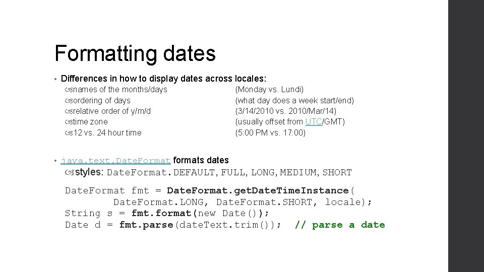 Formatting dates • Differences in how to display dates across locales: names of the Formatting dates • Differences in how to display dates across locales: names of the