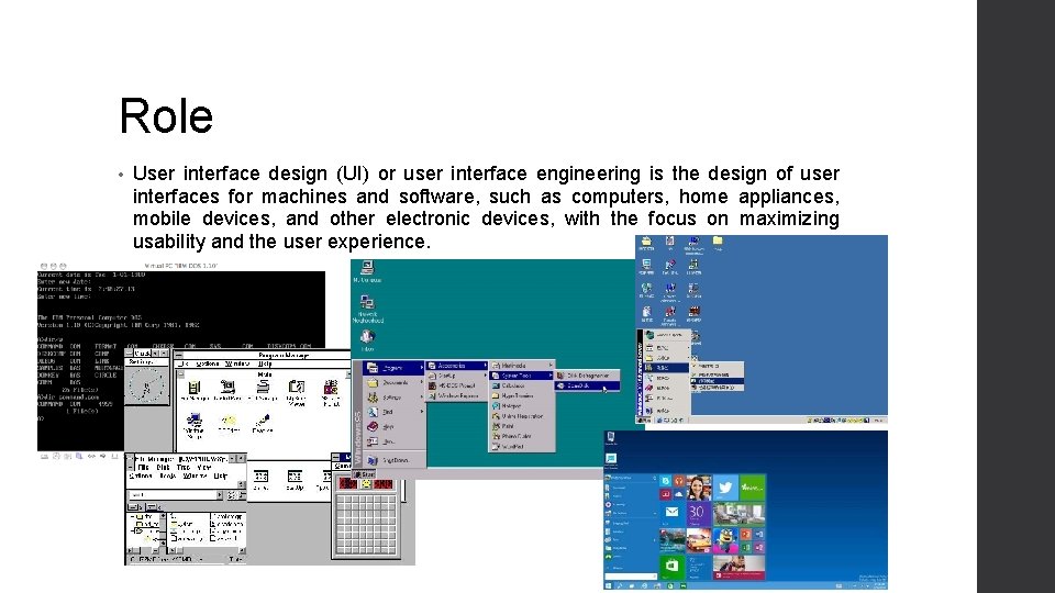 Role • User interface design (UI) or user interface engineering is the design of Role • User interface design (UI) or user interface engineering is the design of
