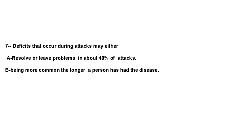 7 -- Deficits that occur during attacks may either A-Resolve or leave problems in