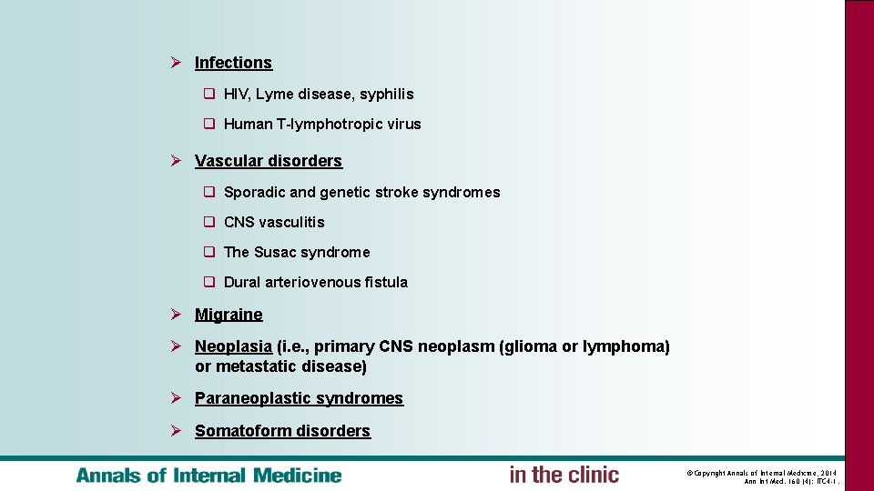 Ø Infections q HIV, Lyme disease, syphilis q Human T-lymphotropic virus Ø Vascular disorders Ø Infections q HIV, Lyme disease, syphilis q Human T-lymphotropic virus Ø Vascular disorders