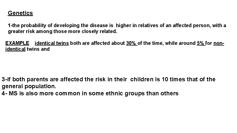 Genetics 1 -the probability of developing the disease is higher in relatives of an