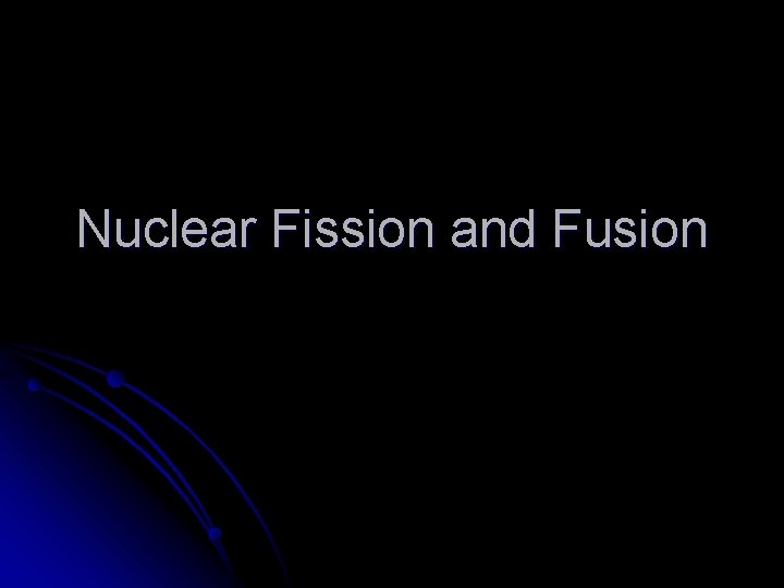 Nuclear Fission and Fusion 