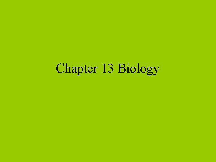 Chapter 13 Biology 