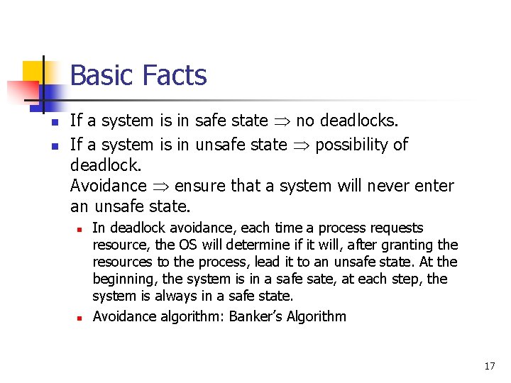 Basic Facts n n If a system is in safe state no deadlocks. If