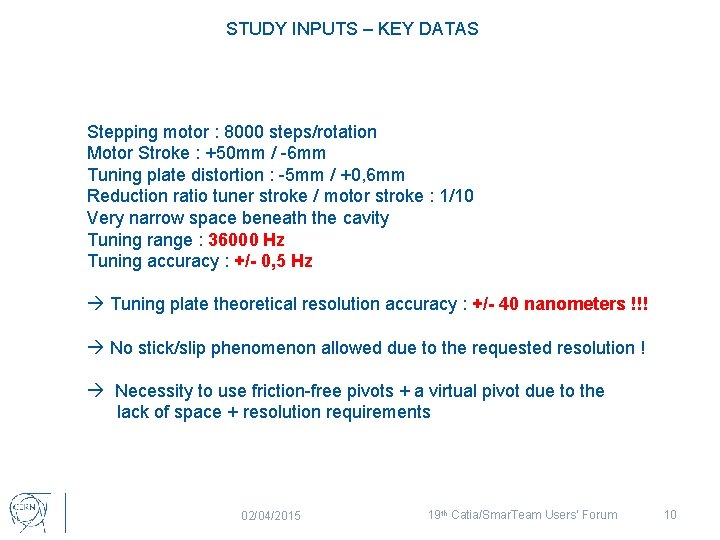 STUDY INPUTS – KEY DATAS Stepping motor : 8000 steps/rotation Motor Stroke : +50