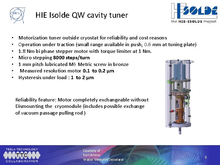 HIE Isolde QW cavity tuner • • Motorization tuner outside cryostat for reliability and