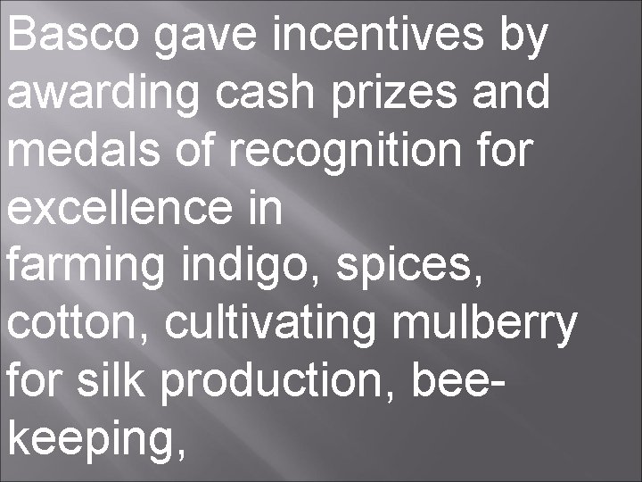 Basco gave incentives by awarding cash prizes and medals of recognition for excellence in