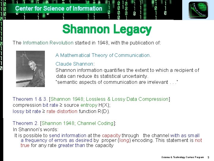 Center for Science of Information Shannon Legacy The Information Revolution started in 1948, with Center for Science of Information Shannon Legacy The Information Revolution started in 1948, with