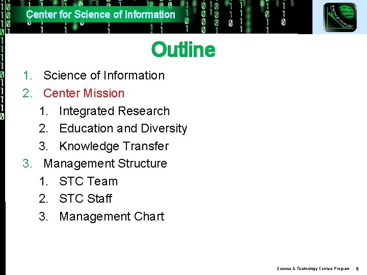 Center for Science of Information Outline 1. Science of Information 2. Center Mission 1. Center for Science of Information Outline 1. Science of Information 2. Center Mission 1.