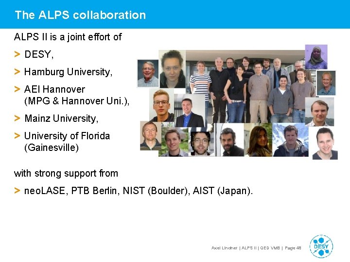 The ALPS collaboration ALPS II is a joint effort of > DESY, > Hamburg