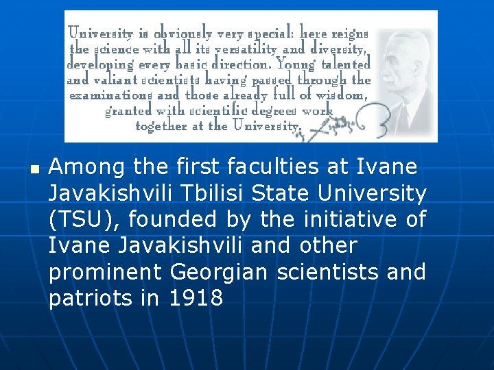 n Among the first faculties at Ivane Javakishvili Tbilisi State University (TSU), founded by