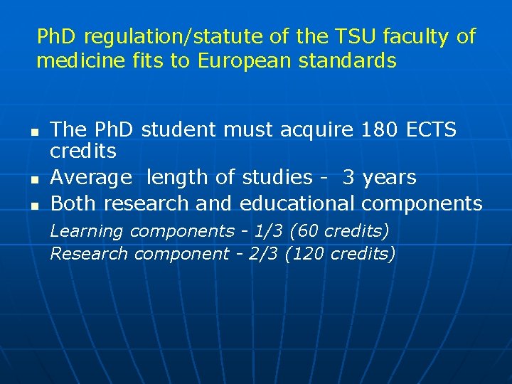 Ph. D regulation/statute of the TSU faculty of medicine fits to European standards n